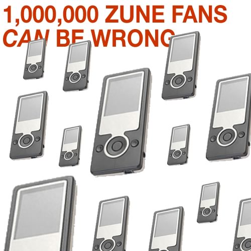 1,000,000 Million Zune Fans CAN Be Wrong