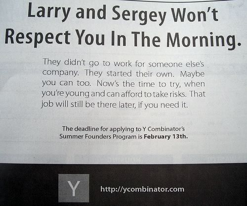 Photo of a Y Combinator newspaper ad whose headline is “Larry and Sergey won’t respect you in the morning”.