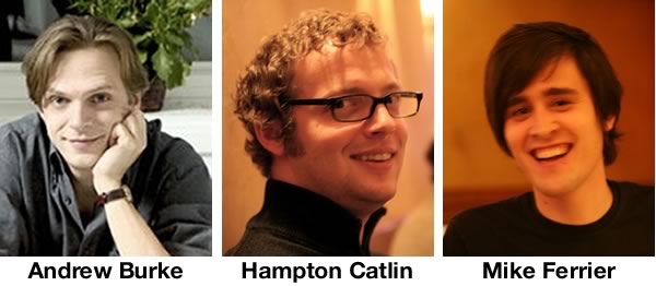 Andrew Burke, Hampton Catlin and Mike Ferrier