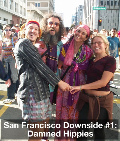 San Francisco Downisde #1: Damned Hippies.