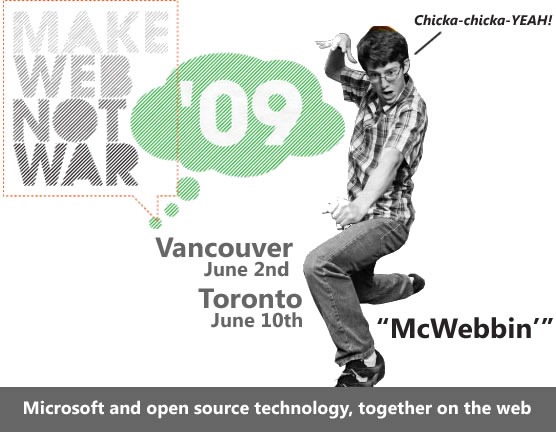 "Make Web Not War" - Vancouver, June 2nd / Toronto, June 10th - Microsoft and open source technology, together on the web