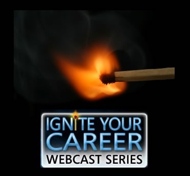 Photo of lit match: "Ignite Your Career Webcast Series"