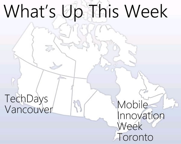 "What's Up This Week": Map of Canada showing TechDays Vancouver and Mobile Innovation Week Toronto