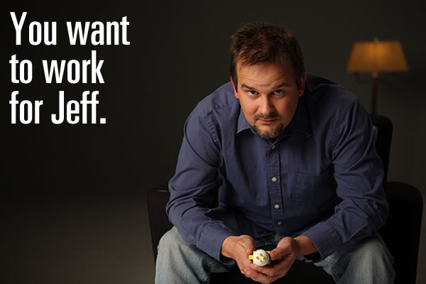 you want to work for jeff
