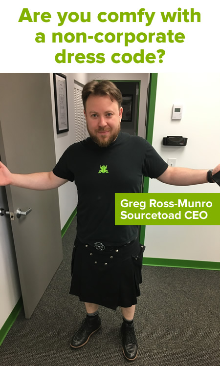 Are you comfy with a non-corporate dress code? (Photo of CEO Greg Ross-Munro in a Sourcetoad t-shirt and utilikilt.)