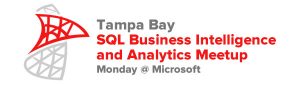 Tampa Bay SQL Business Intelligence and Analytics Meetup — Monday @ Microsoft
