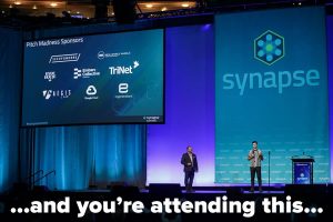 ...and you’re attending this... [Photo of keynote speech at Synapse Summit]