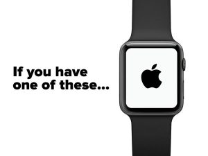 If you have one of these... [Photo of Apple Watch]