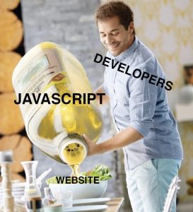 Photo: Chef (labeled “developers”) pouring olive oil from a comically oversized bottle (labeled “JavaScript”) onto a salad (labeled “website”).