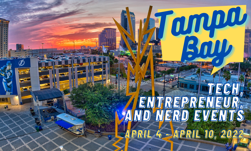 What’s happening in the Tampa Bay tech/entrepreneur/nerd scene (Week of