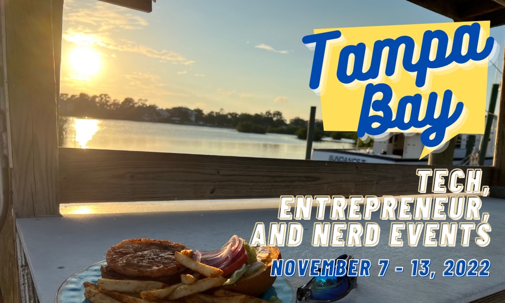 Tampa Bay tech, entrepreneur, and nerd events (Week of Monday, November