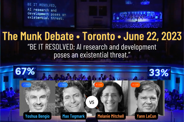Banner: “The Munk Debate - Toronto - June 22, 2023 - BE IT RESOLVED AI research and development poses an existential threat.” Features a photo of the stage at the Munk Debate and the photos of Yoshua Bengio, Max Tegmark, Melanie Mitchell, and Yann LeCun.